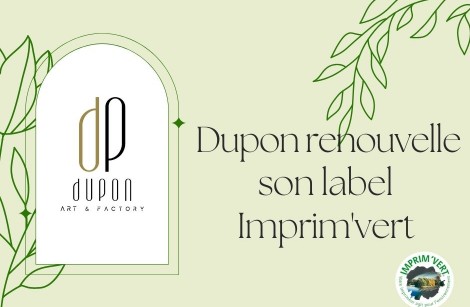 JULY 2022 - Dupon renews its Imprim'vert label